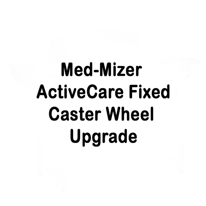 Med-Mizer ActiveCare Fixed Caster Wheel Upgrade