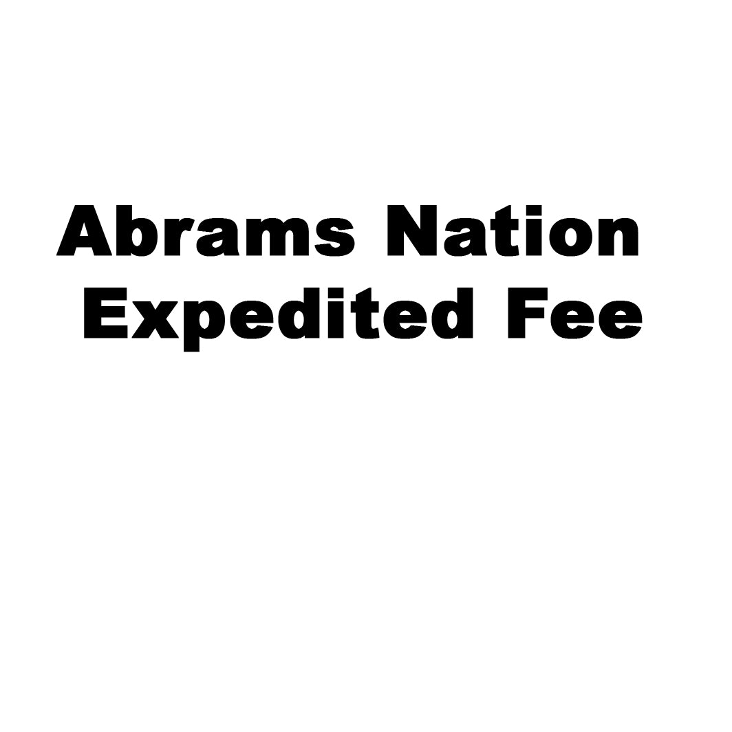 Abrams Nation Expedited Fee