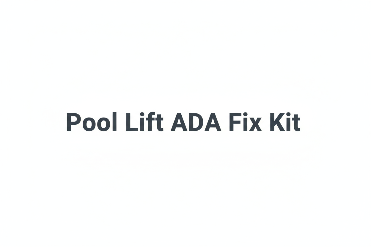 I need an image with just the name on a white background Pool Lift ADA Fix Kit
