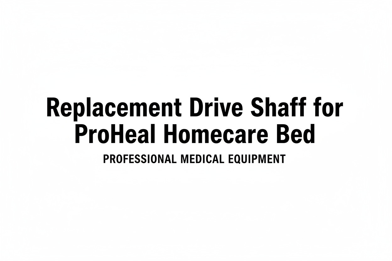Replacement Drive Shaft for ProHeal Homecare Bed